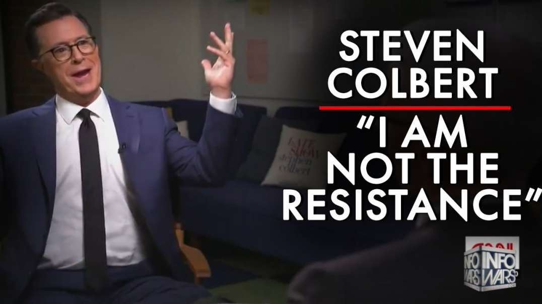 VIDEO- Steven Colbert Says He Is Not The Resistance