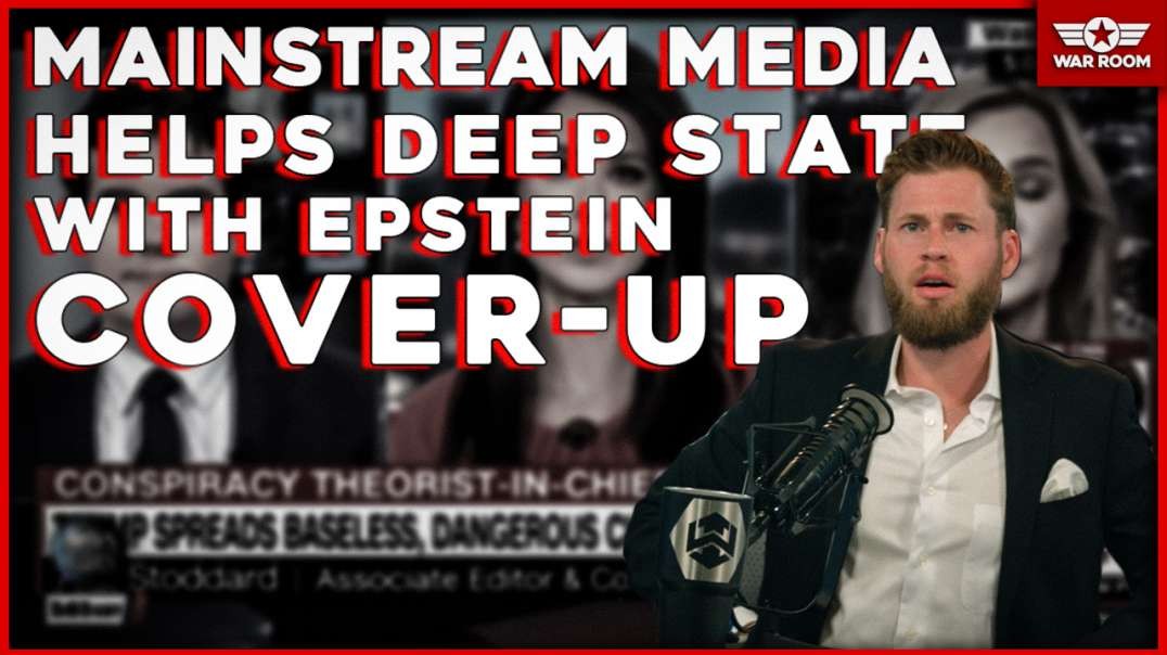 Mainstream Media Helps Deep State With Epstein Cover-Up