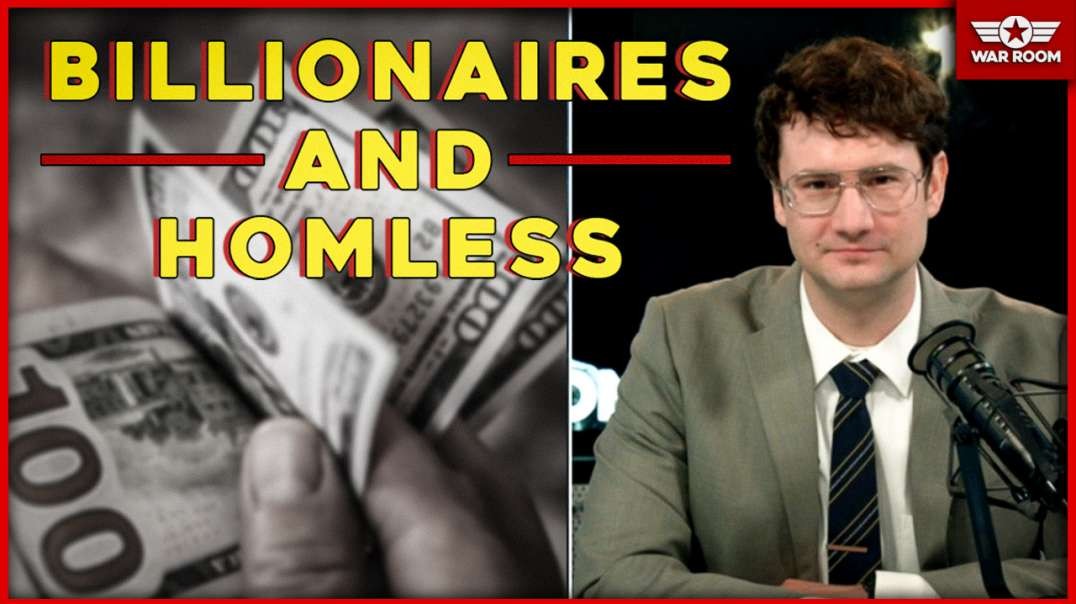 Billionaires And Homeless People Are The Result Of Liberal Policies.mp4