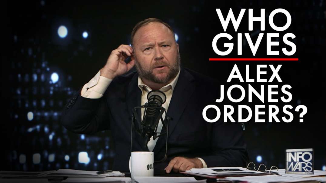 Learn Who Gives Alex Jones His Orders