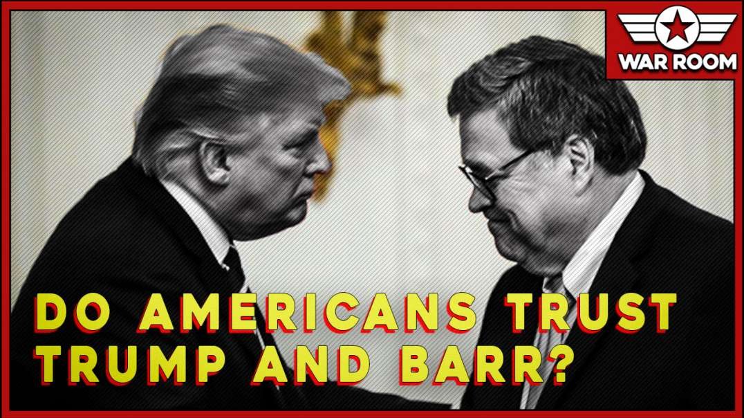 Do Americans Trust Trump And Barr To Arrest The Deep State Criminals