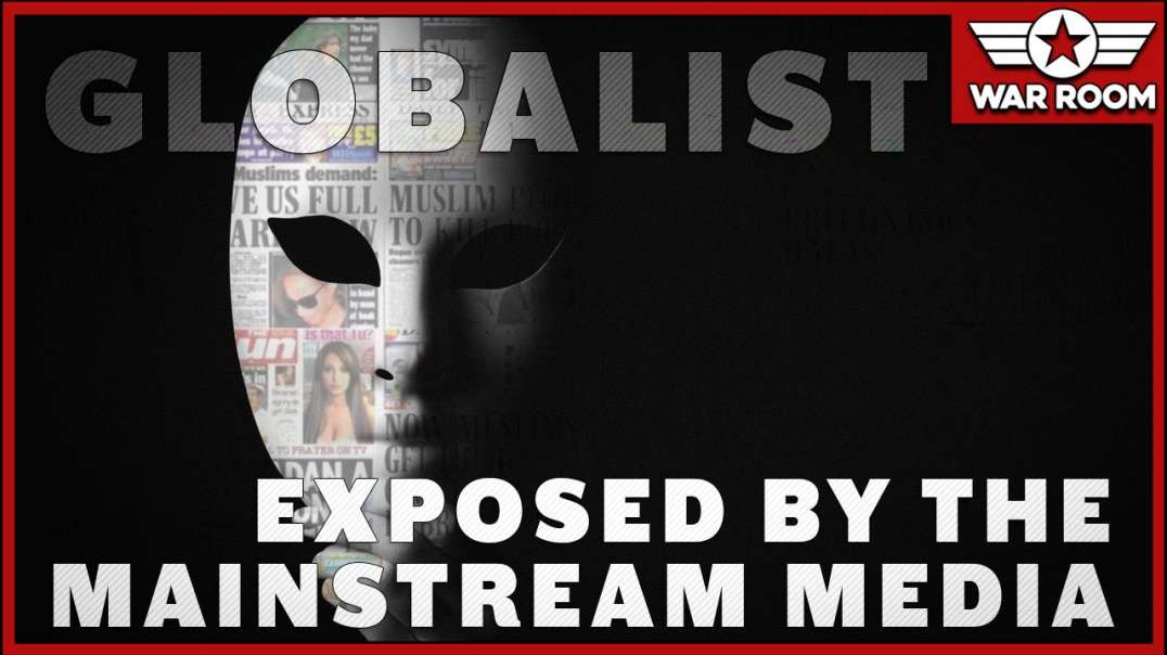 The Mask Is Slipping As The Globalists Get Exposed In The Mainstream