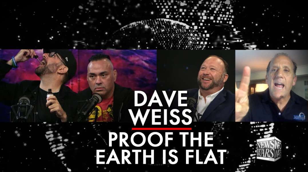 Dave Weiss- Definitive Proof The Earth Is Flat