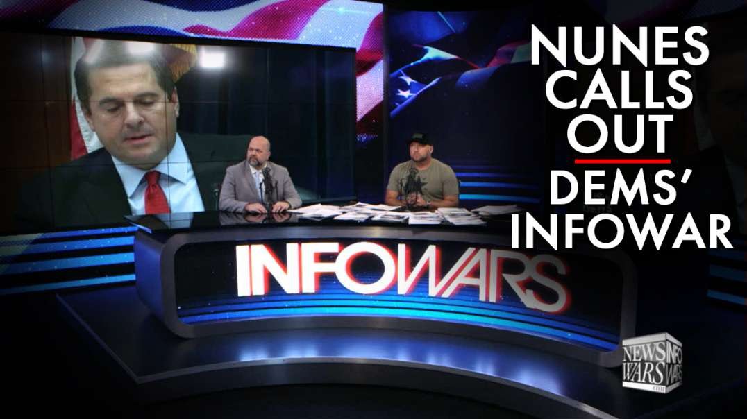 Devin Nunes Calls Out The Dems' Infowar Against America