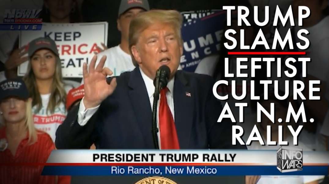 Trump Slams Leftist 'Cancel Culture' At NM Rally