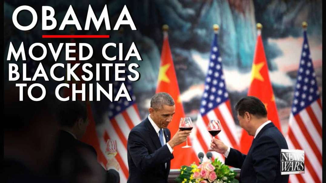 EXCLUSIVE- Obama Moved CIA Black Sites To China