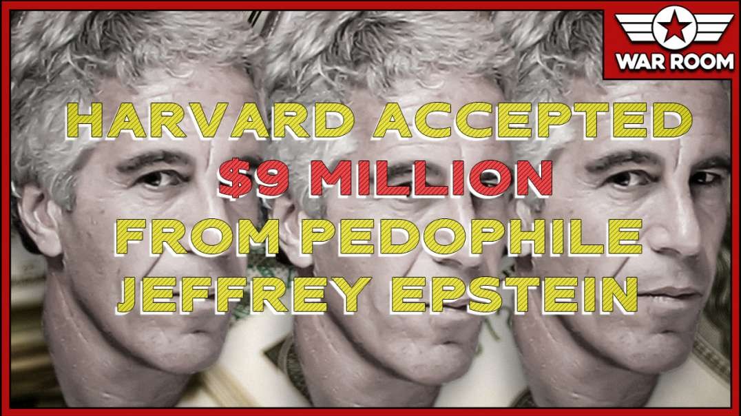 Harvard Admits Accepting $9 Million From Convicted Pedophile Jeff Epstein