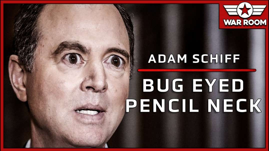 The Truth About Why Adam Shiff Is A Bug Eyed Pencil Neck