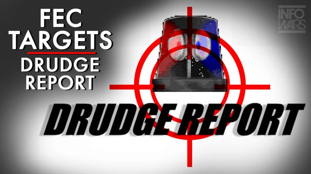 FEC - FCC Say They Are Going To Get Drudge