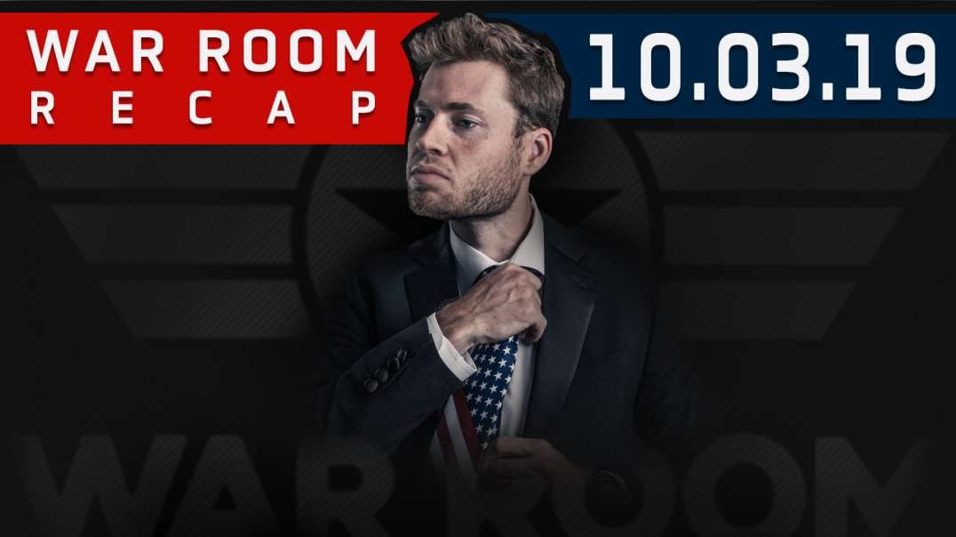 War Room Recap 10.03.19