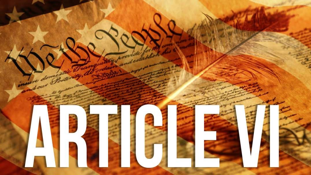 Article 6: Perhaps Most Important Part of the Constitution