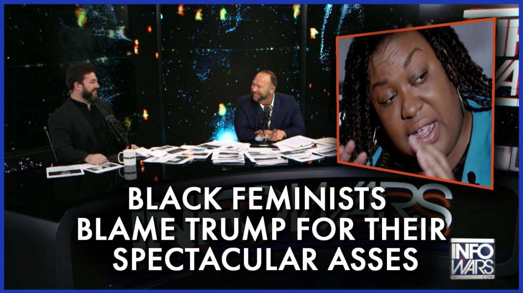 Video: Black Feminists Blame Trump For Their Spectacular Asses