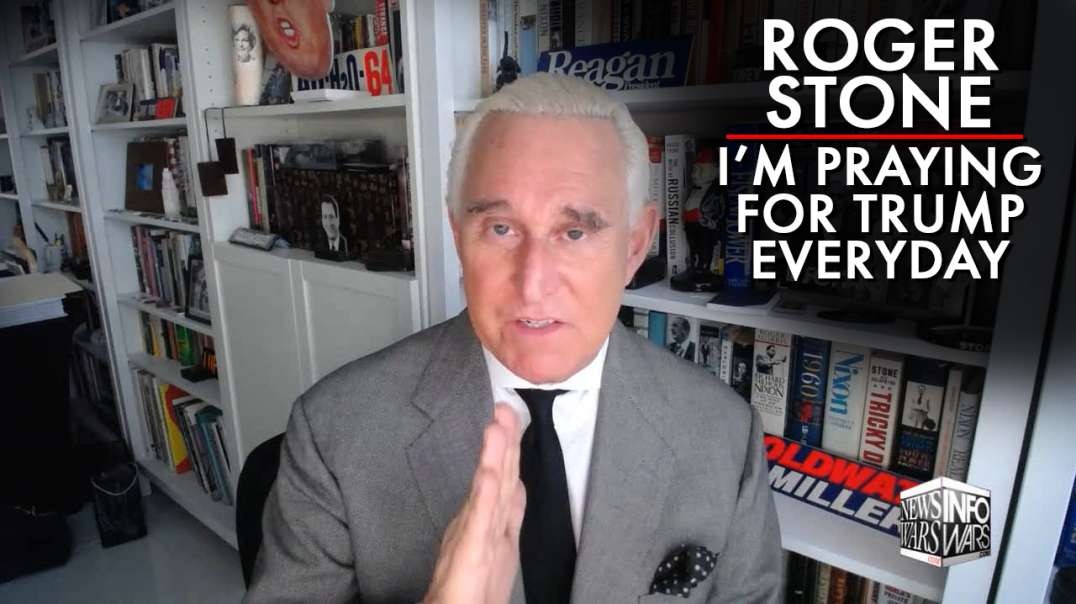 Roger Stone Says 'I Am Praying For Trump Every Day'