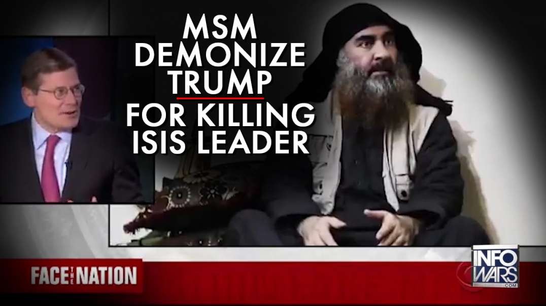 MSM Demonizes Trump For Killing Isis Leader