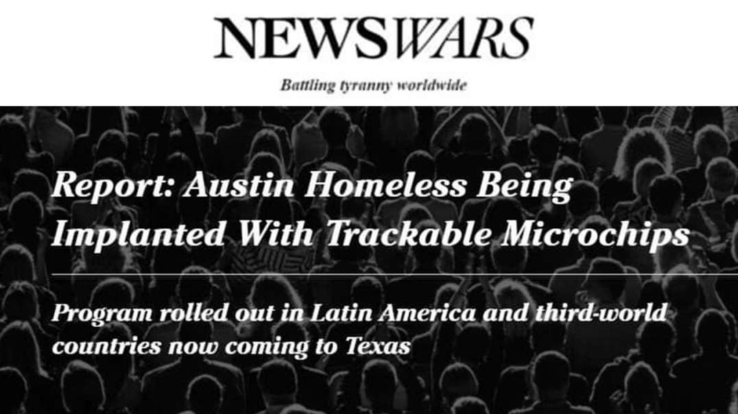 City Of Austin Now Microchipping The Homeless