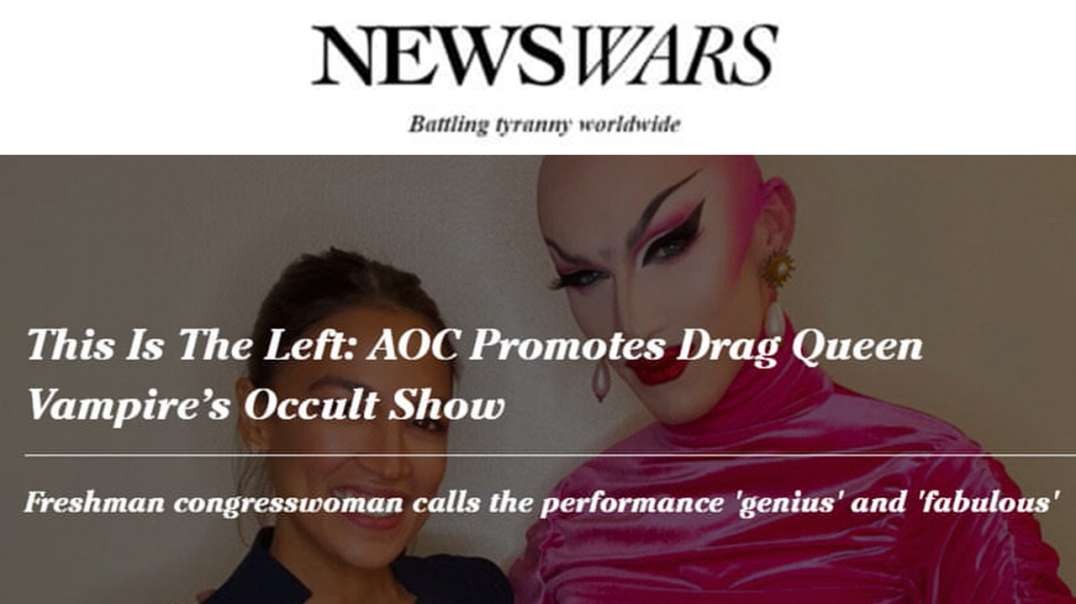 Learn Why AOC Met With Satanic Vampire Drag Queen Cult Leader