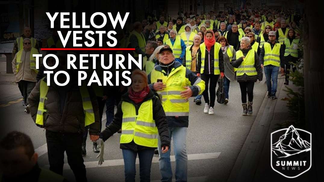 Yellow Vests Set To Return To Paris In Huge Numbers