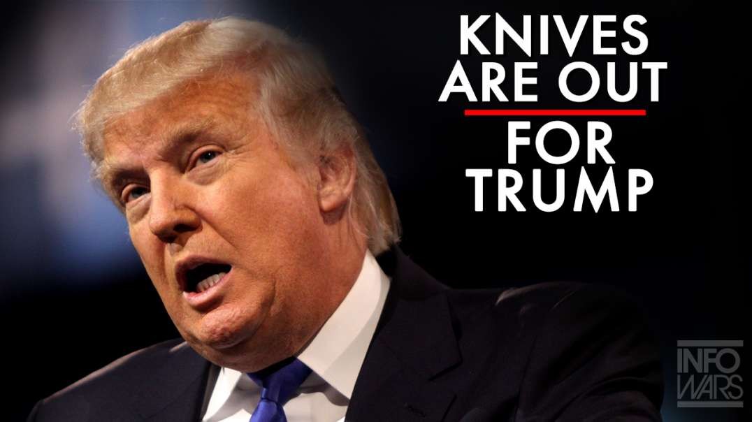 The Knives Are Out For Trump