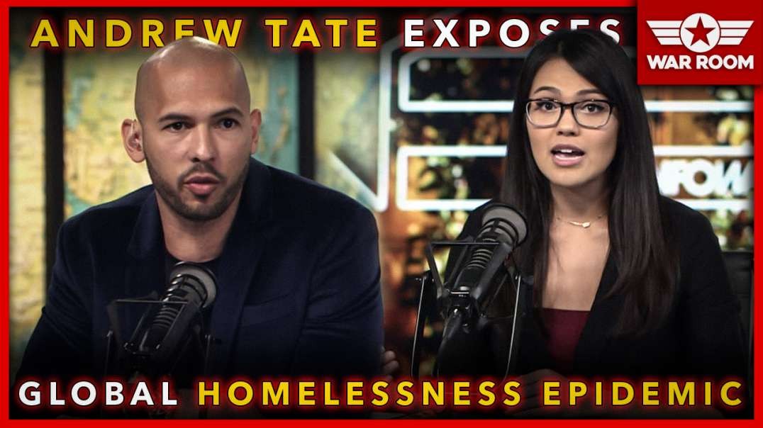 Andrew Tate Exposes Global Homelessness Epidemic