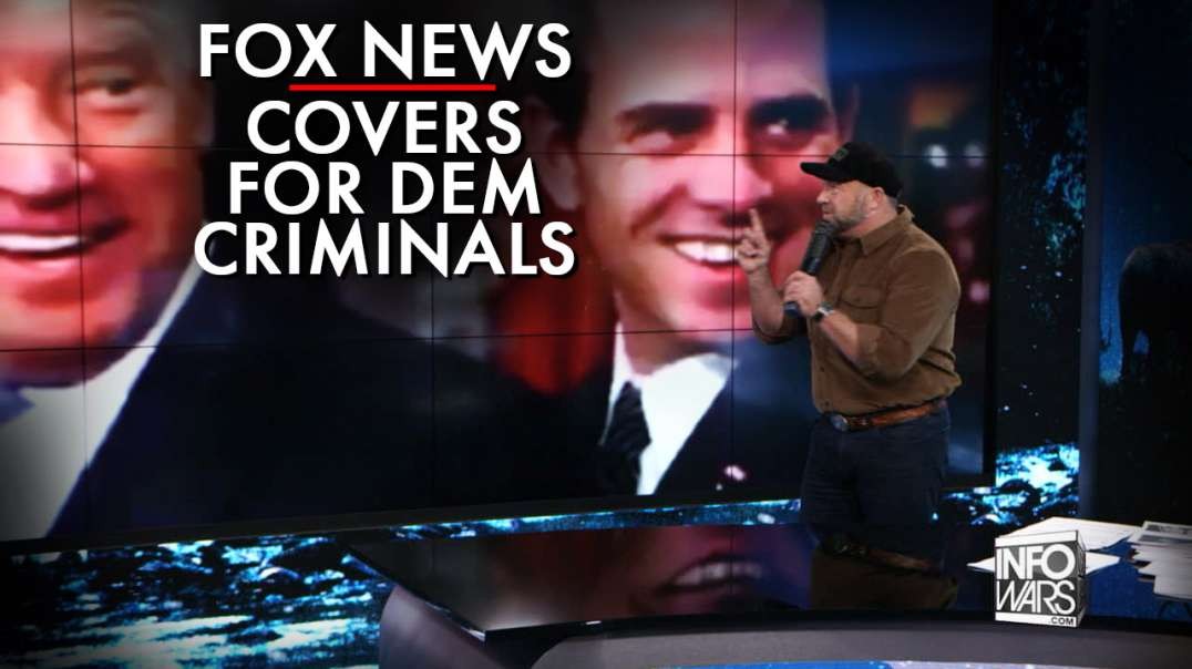 Fox News Backs Corrupt Establishment Dems' And Covers For Their Crimes