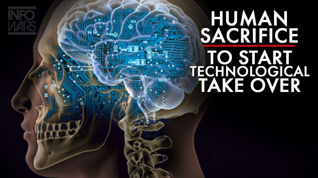 Elites Demand Human Sacrifice To Start The Technological Take Over