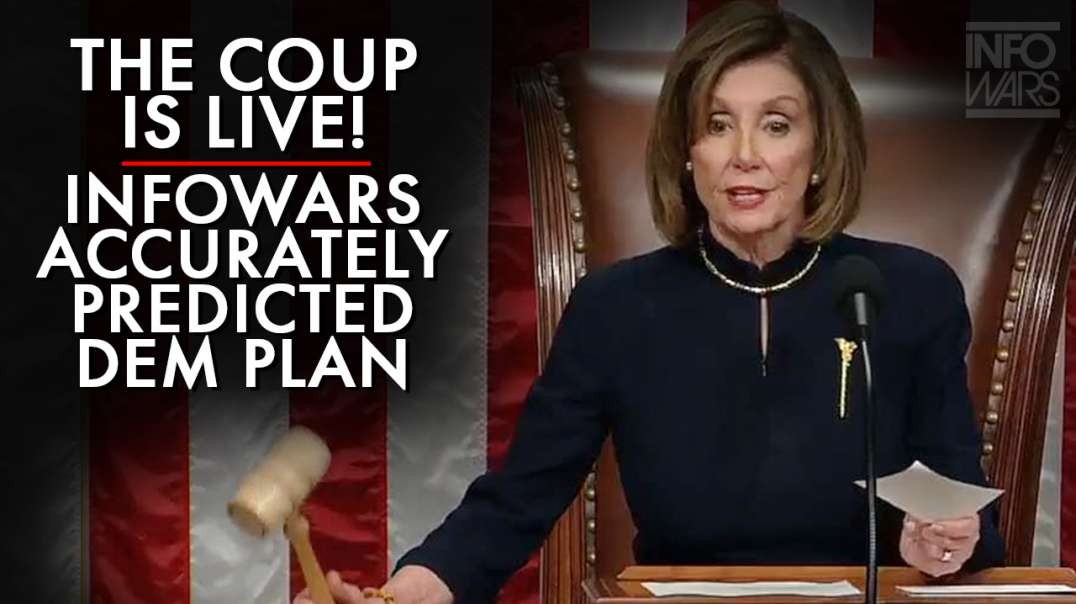 The Coup Is Live! Infowars Accurately Predicted The Dem Takeover Plan