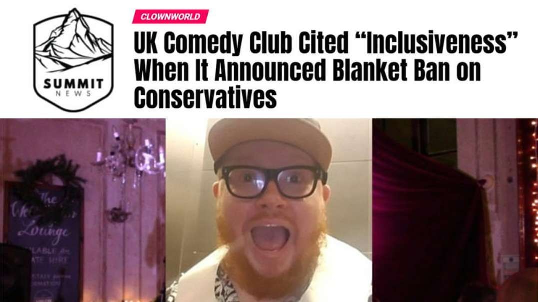 UK Comedy Club Cited 'Inclusiveness' When it Announced Blanket Ban on Conservatives