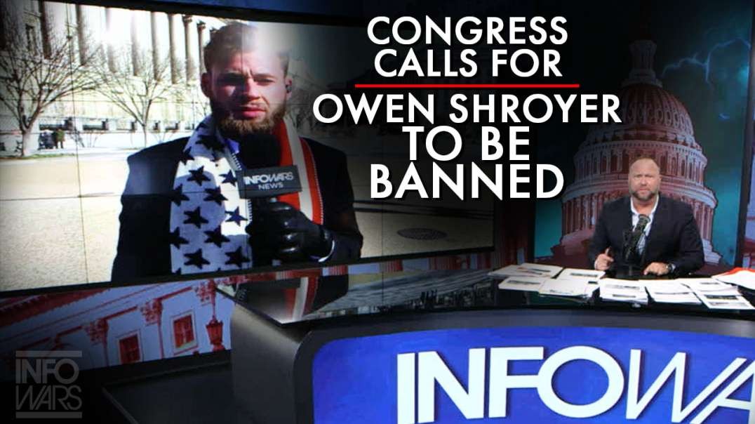 Congress Calls For Owen Shroyer To Be Banned