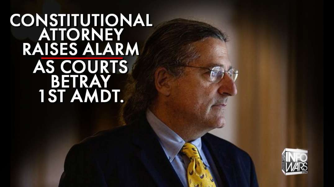 Liberal Constitutional Attorney Raises The Alarm As The Courts Betray The 1st Amdt