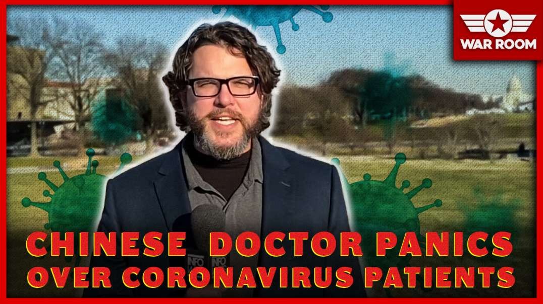 Chinese Doctor Panics Over Coronavirus Patients