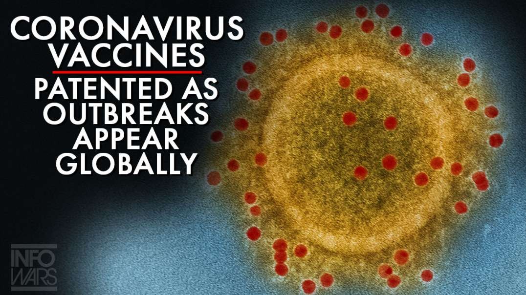 Coronavirus Vaccines Patented As Outbreaks Appear Globally