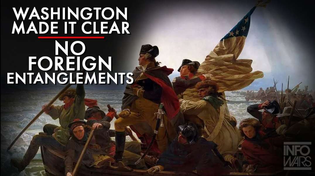 George Washington Made It Clear: No Foreign Entanglements