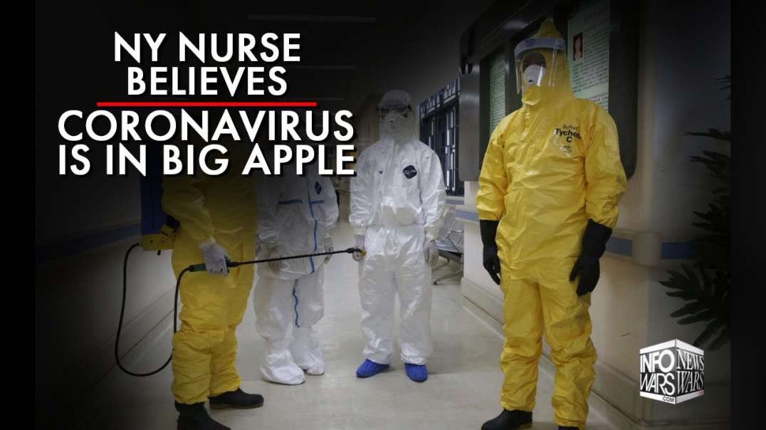 NY Nurse Believes Coronavirus Is In Big Apple