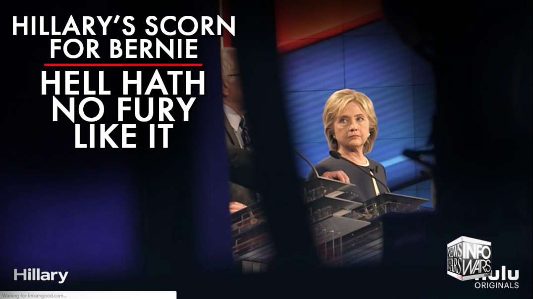Hillary’s Scorn For Bernie: Hell Hath No Fury Like It