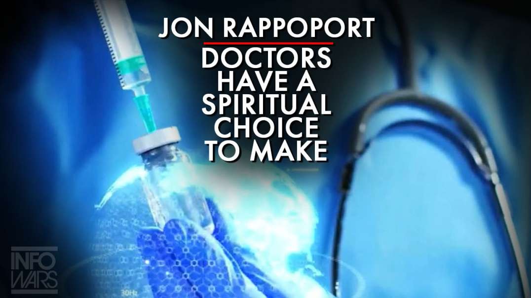 Jon Rappoport: Doctors Have A Spiritual Choice To Make