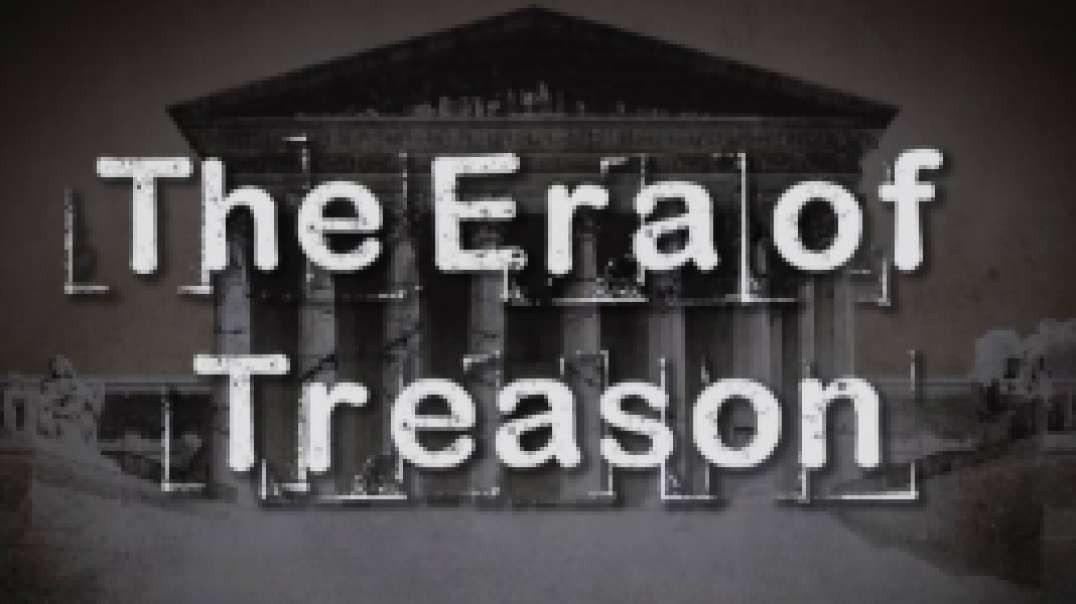 The Era of Treason