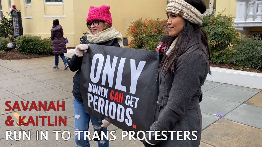Savanah and Kaitlin Run In To Trans Protesters