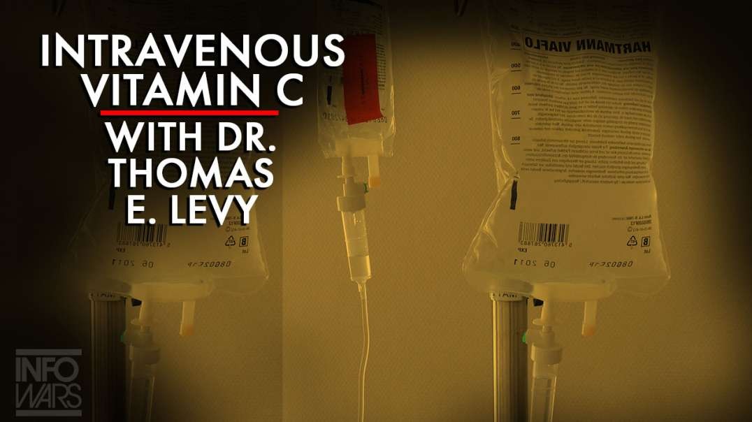 Intravenous Vitamin C Therapy, Interview With Dr. Thomas E. Levy