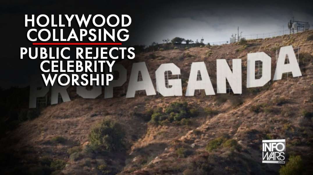 Hollywood Is Collapsing As Public Rejects Celebrity Worship