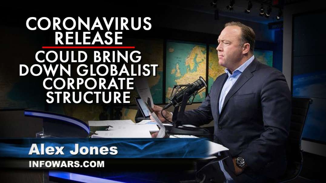 Coronavirus Release Could Bring Down Globalist Corporate Structure