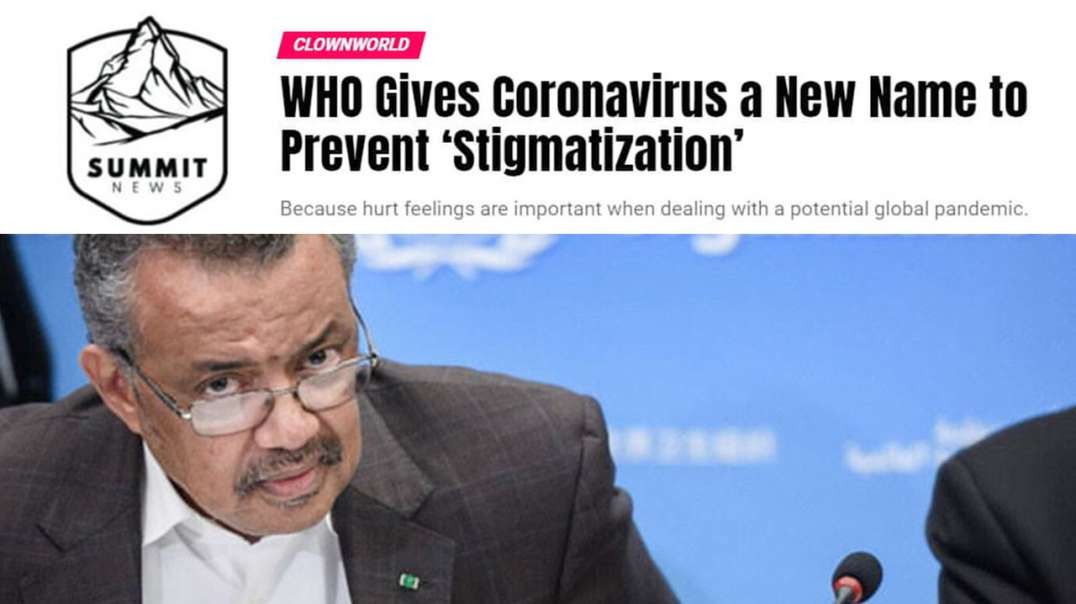 W.H.O. More Concerned About Hurt Feelings Than Coronavirus Spread