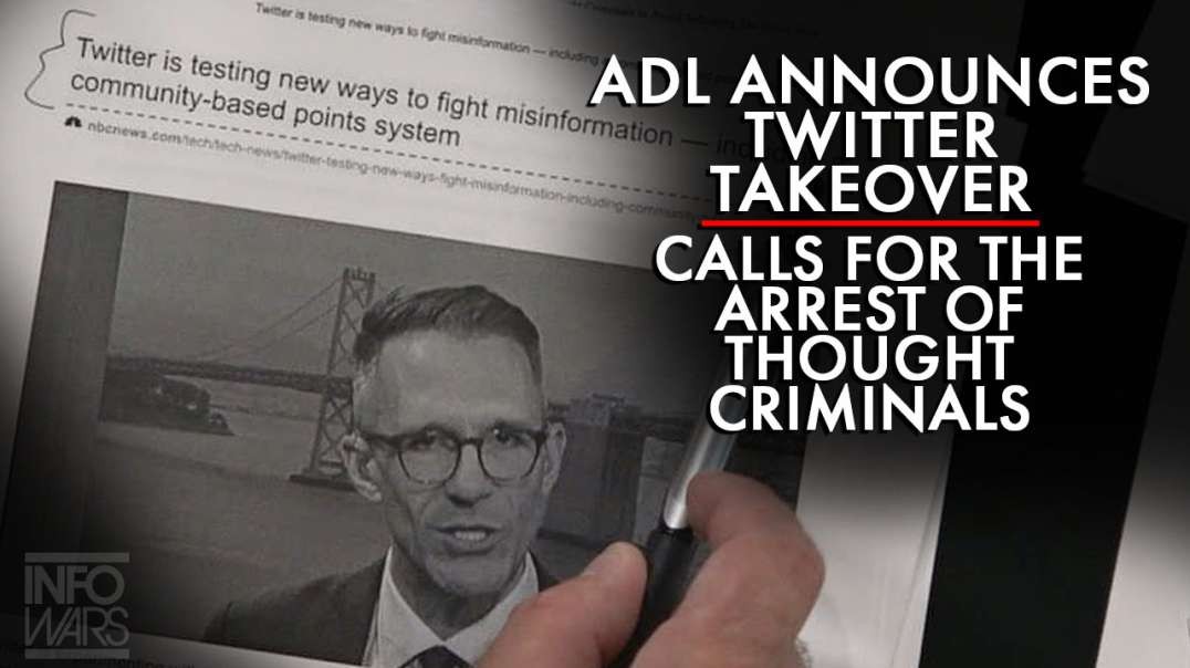 ADL Announces Takeover Of Twitter Calls For Arrest Of Thought Criminals