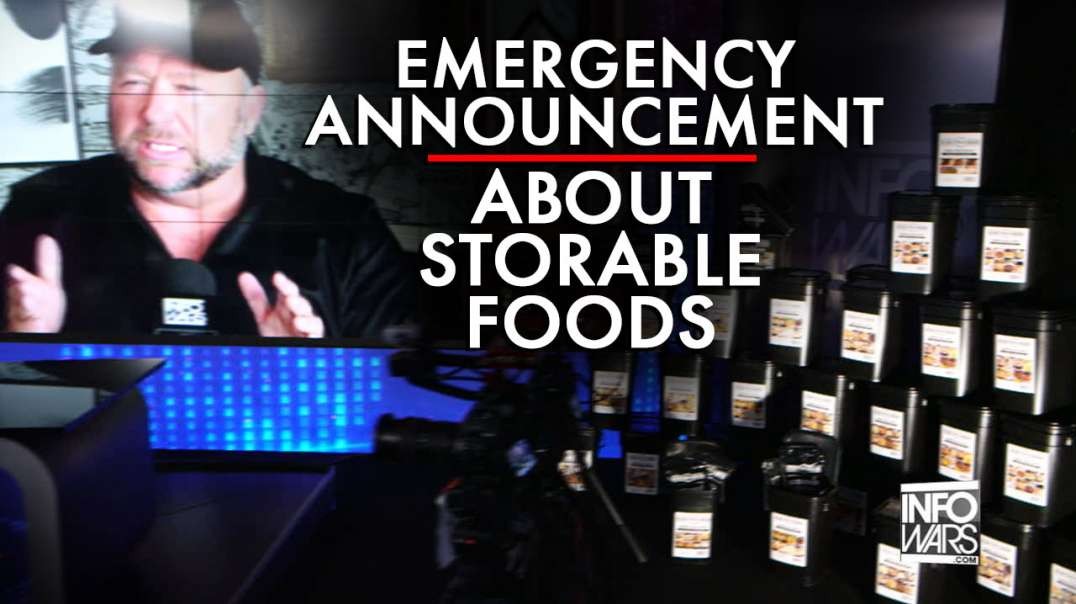 Alex Jones Makes An Emergency Announcement About Storable Foods