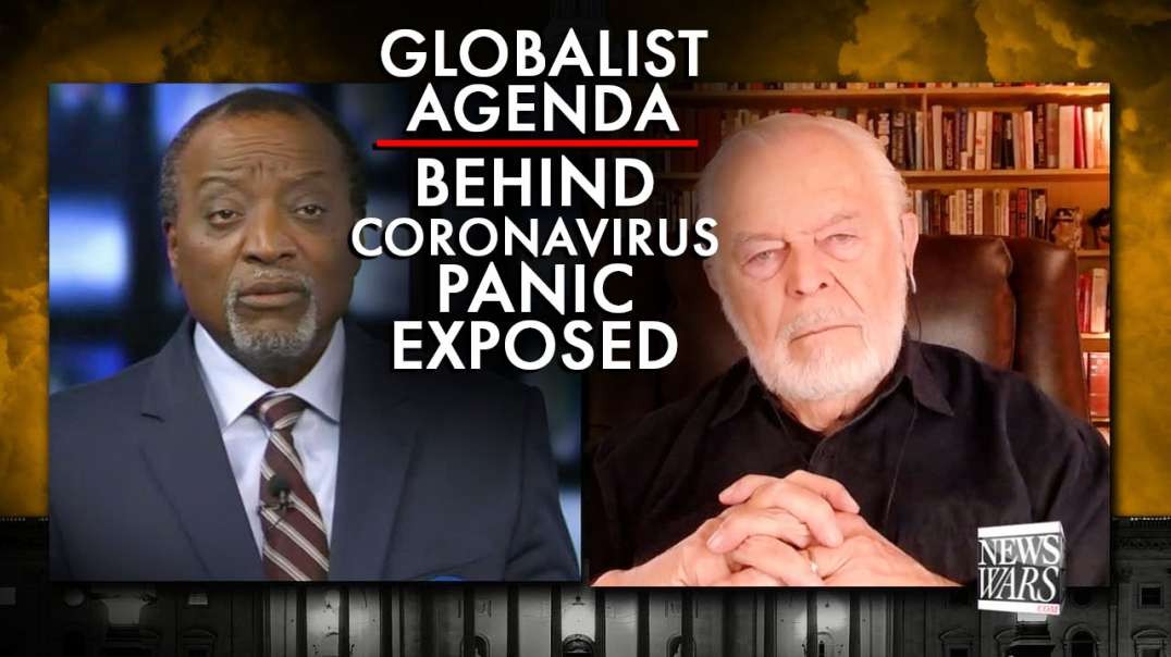 The Globalist Agenda Behind The Coronavirus Panic Exposed