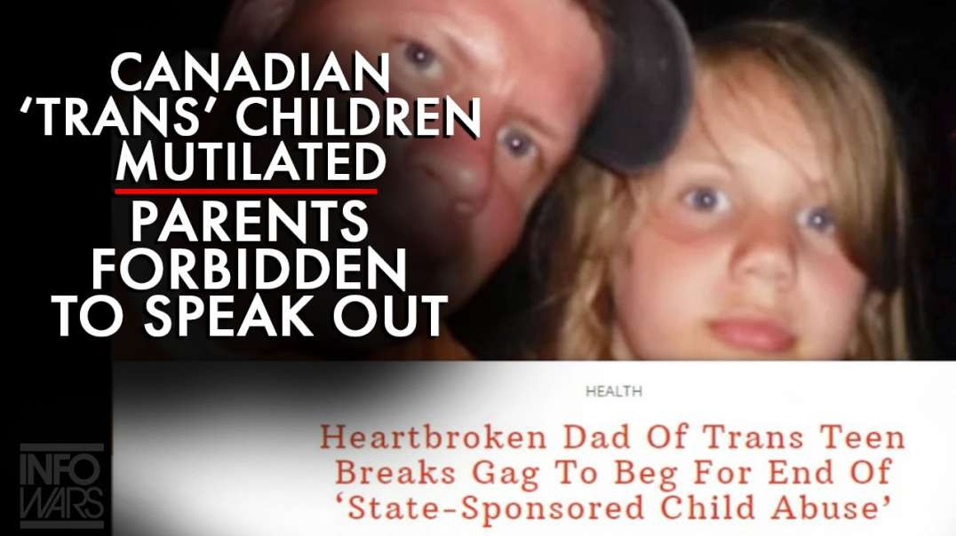 Canadian 'Trans' Children Are Sterilized And Mutilated