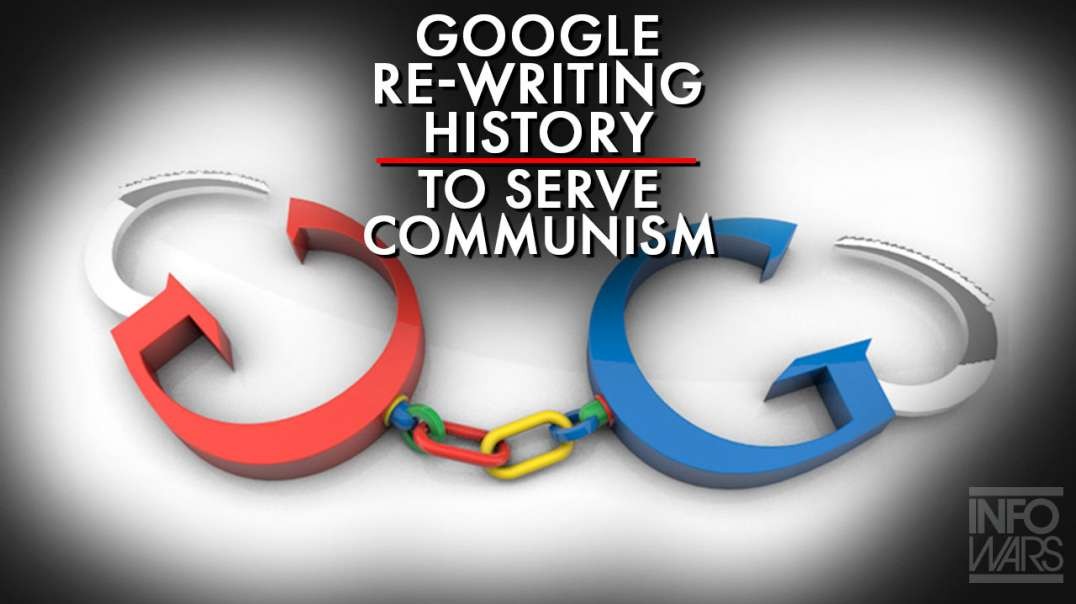 Google Is Re-Writing History To Serve The Lies Of Communism And The Democrat Party