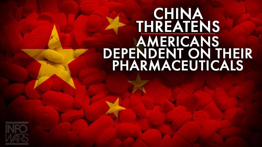 Report: Communist China Threatens Americans Dependent on Their Pharmaceuticals