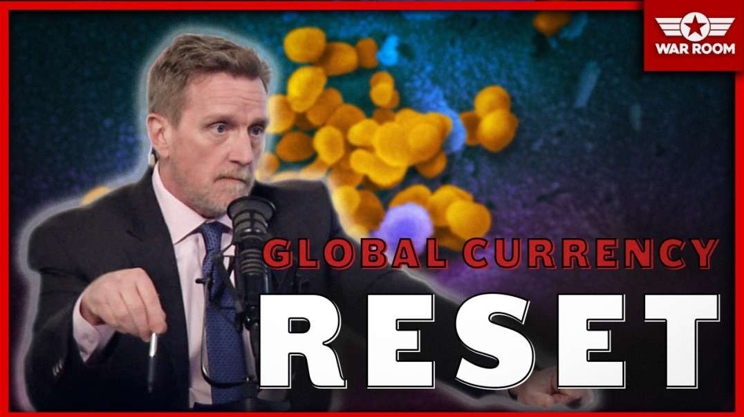 Is The Coronavirus Cover For A Global Currency Reset And What That Means For You