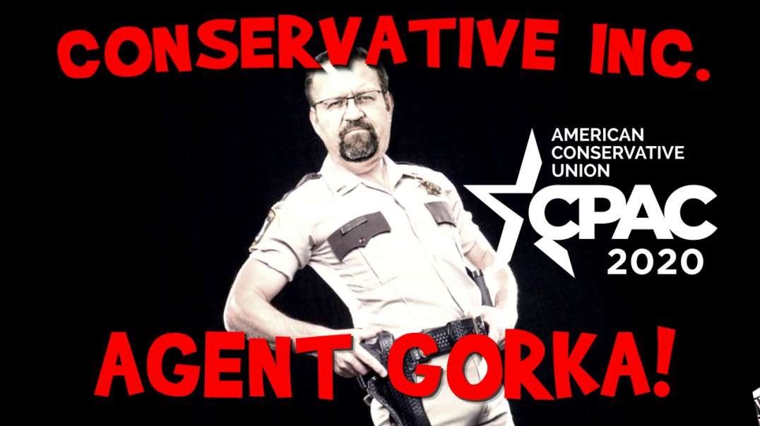 Agent Gorka: Conservative Inc.