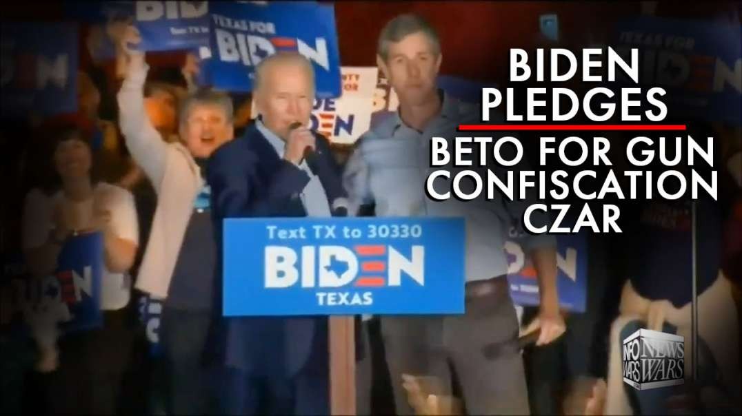 Joe Biden Pledges To Appoint Beto As Gun Confiscation Czar